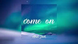 Axel Jack - Come On