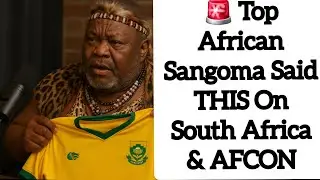 💔Let's Pray For S.A.. Top Sangoma Said THIS On South Africa & AFCON