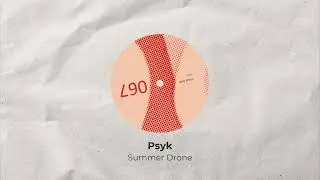 Psyk  - Summer Drone