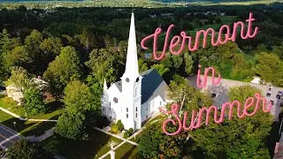 Summer trip to Vermont - Manchester & Stowe