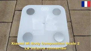 Xiaomi Mi Body Composition Scale 2 - La balance connect&eacute;e qu'il vous faut