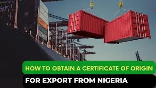 How to obtain Certificate of Origin for Export from Nigeria | SME BusinessHub Export Series Ep. 4