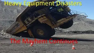 Heavy Equipment Disasters:The Mayhem Continues