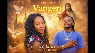 Mae Meliza feat Dr Baquir - Vangeri 