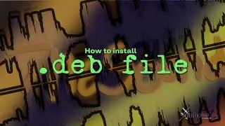 Linux App - How to install dot Deb file