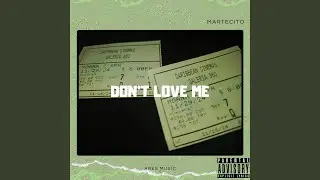 DON'T LOVE ME