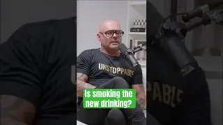 Is smoking the new drinking?