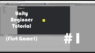 Beginner Unity Tutorials #1 (First Game!)