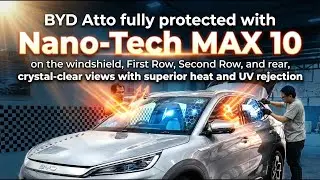 Nano-Tech MAX 10 Installed on BYD Atto for Maximum Heat Rejection and Clear Visibility #trending