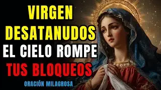Oraci&oacute;n MILAGROSA a Mar&iacute;a DESATANUDOS 🙏 Desata la Prosperidad que el Enemigo Intent&oacute; Bloquear