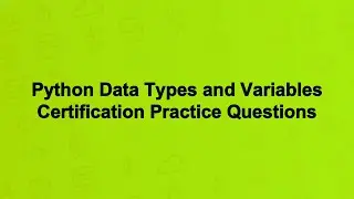 Python Data Types and Variables Certification Practice Questions