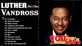 Best Soul Songs 60's Luther Vandross Greatest Hits Full Album 2020 Best Songs Of Luther Vandross