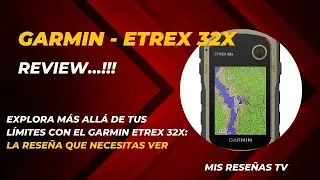 ¡Aventúrate con el Garmin eTrex 32x!