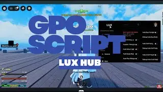 GRAND PIECE ONLINE SCRIPT | Best GPO Script LUX HUB (AUTO FISHING + FRUIT + MERCHANT & MORE) 2025