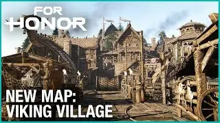For Honor: The Viking Village - A Raider&rsquo;s Home - Season 3 | Trailer | Ubisoft [NA]