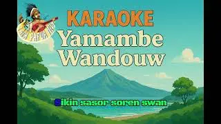 Karaoke Lagu Daerah Byak -Yamambe Wandouw (Nada Pria)