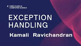 EXCEPTION HANDLING IN PYTHON CBSE CLASS 12 COMPUTER SCIENCE