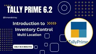 Tally Prime in Introduction to  Inventory Control Multi Location