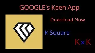 K Tamil | K Tech | Google's Keen App | K Square