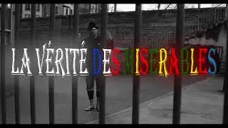 La V&eacute;rit&eacute; Des Mis&eacute;rables (Street-Clip/Rap Conscient)