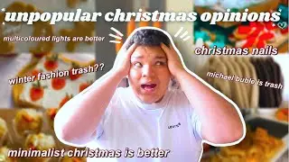 The Most Controversial Unpopular Christmas Opinions Ever *sorry not sorry*