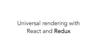 Universal rendering with React and Redux