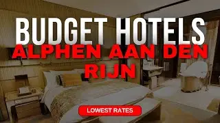Best Budget Hotels in Alphen aan den Rijn | Top 10 Hotels in Alphen aan den Rijn