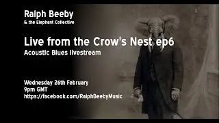 Live from the Crow's Nest ep6 (acoustic blues livestream)