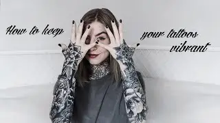 HOW I KEEP MY TATTOOS VIBRANT/BRIGHT