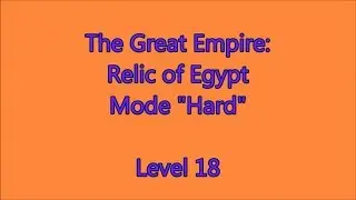 The Great Empire: Relic of Egypt Level 18