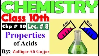 Chemical Properties of Acids | Chapter # 10 | Chemistry Class 10th | lec # 8