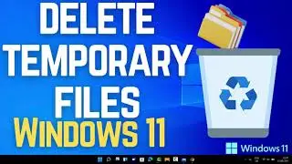 How to Delete Temporary Files in Windows 11 | Free Up Disk Space & Boost Performance