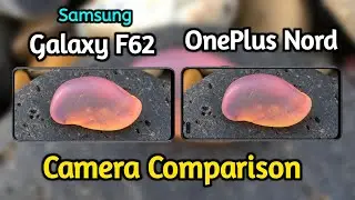 Samsung Galaxy F62 VS OnePlus Nord Camera Comparison