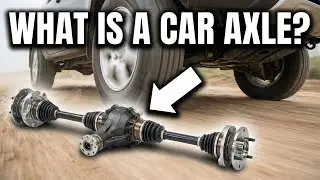What Is A Car Axle?   The Essential Part Moving You