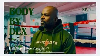 Half Way There - Ep:1 ft Body by Dex