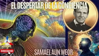 EL DESPERTAR DE LA CONCIENCIA | Samael Aun Weor