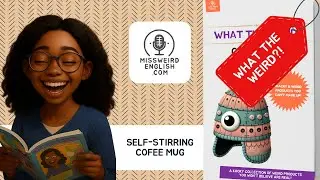 Self-Stirring Mug Review | Weird Product & Funny Vocabulary Lesson - Miss Weird English Ep. 27