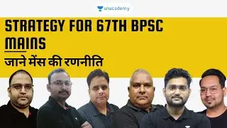 Strategy for 67th BPSC Mains | Kaise kare 67th BPSC mains ka preparation? | Unacademy BPSC