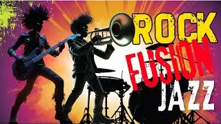 Epic Rock Jazz Fusion Playlist | Best Tunes Blending Rock and Jazz