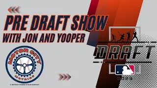 Motor City Metrics Pre MLB Draft Show: First half recap