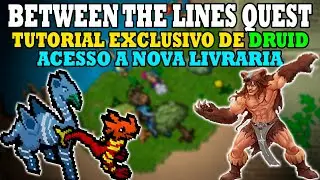 DRUID - TUTORIAL BETWEEN THE LINES QUEST, ACESSO A NOVA LIVRARIA, BOSS SIR LEONARD E MAIS 5 BOSSES