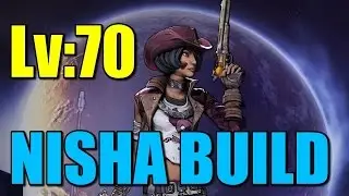 Borderlands: Level 70 Nisha Build 