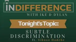 InDifference Episode 3: Subtle Discrimination