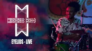 Mirrored Walls - Eyelids (Live)