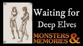 Waiting for Deep Elves &ndash; How Monsters & Memories Will Grow Over Time