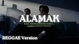 Rizky Febian & Adrian Khalif - Alamak Reggae Version