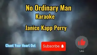 No Ordinary Man - Janice Kapp Perry - Chant Your Heart Out Karaoke