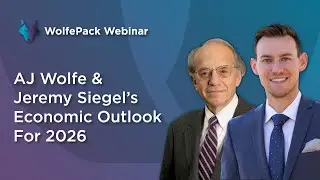 Webinar Replay: AJ Wolfe & Jeremy Siegel&rsquo;s Economic Outlook For 2026