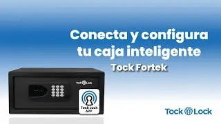Configura tu Caja de Seguridad Inteligente Tock Lock 📲 TOCK FORTEK