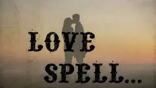 Love Spell... Works... White Magic